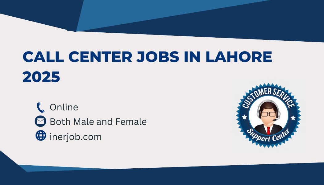Call Center Jobs in Lahore 2025
